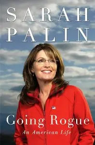 Going Rogue: An American Life by Sarah Palin