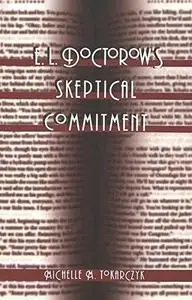 E. L. Doctorow’s Skeptical Commitment