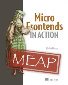 Micro Frontends in Action [MEAP]