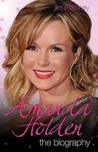 Amanda Holden: The Biography