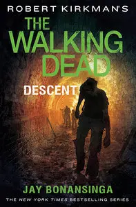 Robert Kirkman's The Walking Dead: Descent (The Walking Dead Series)
