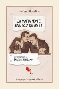 Stefano Baudino - La mafia non e una cosa da adulti