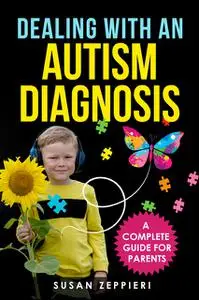 «Dealing With an Autism Diagnosis» by Susan Zeppieri