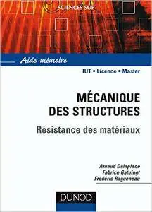 Arnaud Delaplace - Aide-mémoire de mécanique des structures : Résistance des matériaux