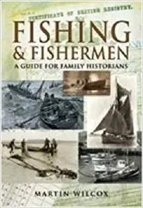 Fishing & Fishermen: A Guide For Family Historians