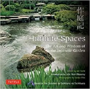 Infinite Spaces: The Art and Wisdom of the Japanese Garden