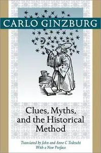 Clues, Myths, and the Historical Method: The Theme of Forbidden Knowledge in the Sixteenth and Seventeenth Centuries