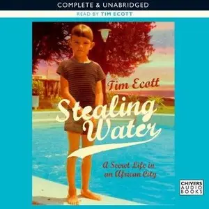 Stealing Water: A Secret Life in an African City (Audiobook)