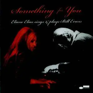 Eliane Elias - Something For You - Eliane Elias Sings & Plays Bill Evans (2007) (Repost)