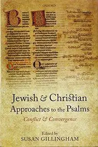 Jewish and Christian Approaches to the Psalms: Conflict and Convergence (Repost)