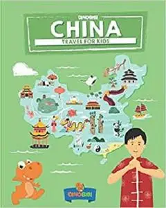 China: Travel for kids: The fun way to discover China (Travel Guide For Kids)