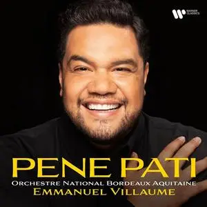 Pene Pati, Orchestre National Bordeaux Aquitaine & Emmanuel Villaume - Pene Pati (2022)