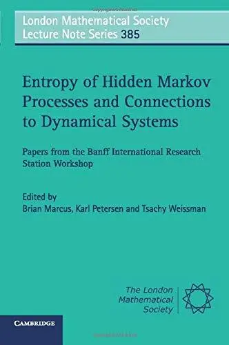 Entropy of Hidden Markov Processes and Connections to Dynamical Systems: Papers from the Banff International Research Station W