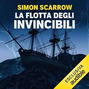 «La flotta degli invincibili» by Simon Scarrow, T. J. Andrews