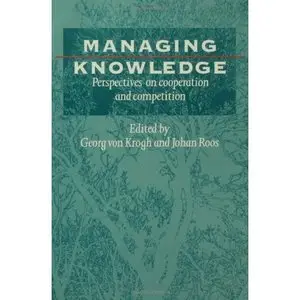 Managing Knowledge: Perspectives on Cooperation and Competition  