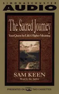 The Sacred Journey: Your Quest For Life's Higher Meaning (Audiobook)