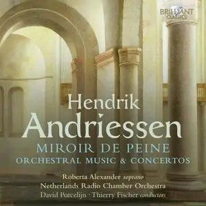 Netherlands Chamber Orchestra, Thierry Fischer, David Porcelijn - Andriessen: Miroir de Peine, Orchestral Music & Concertos (20