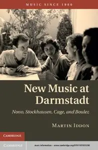 New Music at Darmstadt Nono, Stockhausen, Cage, and Boulez