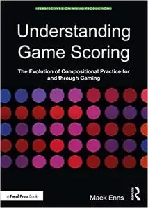 Understanding Game Scoring: The Evolution of Compositional Practice for and through Gaming