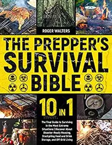 The Prepper's Survival Bible: 10 in 1