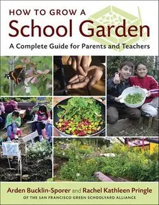 How to Grow a School Garden: A Complete Guide for Parents and Teachers (repost)