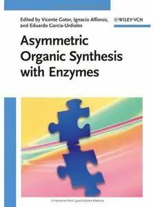 Asymmetric Organic Synthesis with Enzymes [Repost]