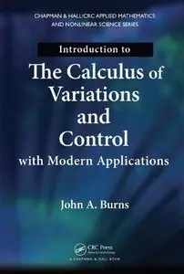 Introduction to the Calculus of Variations and Control with Modern Applications (Repost)