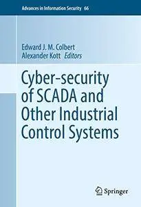 Cyber-security of SCADA and Other Industrial Control Systems (Advances in Information Security)