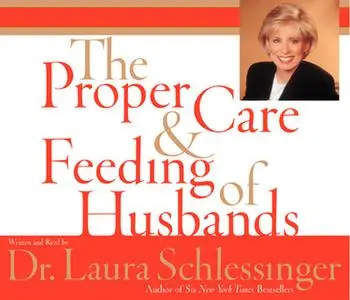 «The Proper Care and Feeding of Husbands» by Dr. Laura Schlessinger
