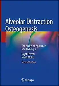 Alveolar Distraction Osteogenesis: The ArchWise Appliance and Technique Ed 2