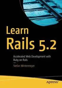 Learn Rails 5.2: Accelerated Web Development with Ruby on Rails [Repost]