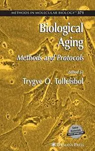 Biological Aging: Methods and Protocols