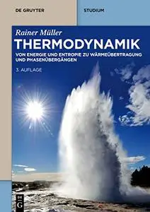 Thermodynamik: Von Energie und Entropie zu Wärmeübertragung und Phasenübergängen