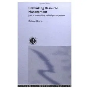 Rethinking Resource Management: Justice, Sustainability and Indigenous Peoples