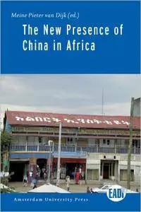 New Presence of China in Africa (Amsterdam University Press - EADI)