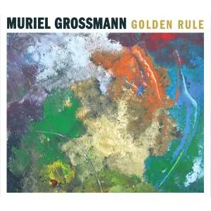 Muriel Grossmann - Golden Rule (2018)