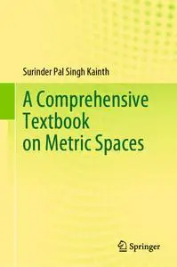 A Comprehensive Textbook on Metric Spaces