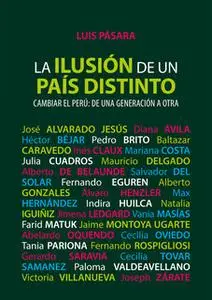 «La ilusión de un país distinto» by Luis Pásara