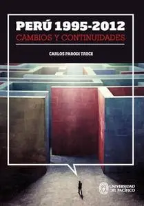 «Perú 1995-2012: cambios y continuidades» by Carlos Trece Parodi