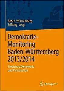 Demokratie-Monitoring Baden-Württemberg 2013/2014: Studien zu Demokratie und Partizipation