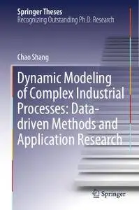 Dynamic Modeling of Complex Industrial Processes: Data-driven Methods and Application Research