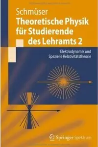 Theoretische Physik für Studierende des Lehramts 2: Elektrodynamik und Spezielle Relativitätstheorie (repost)