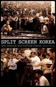 Split screen Korea : Shin Sang-ok and postwar cinema