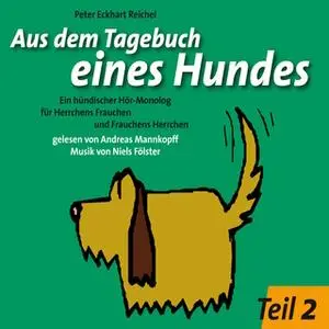 «Aus dem Tagebuch eines Hundes - Teil 2» by Peter Eckhart Reichel