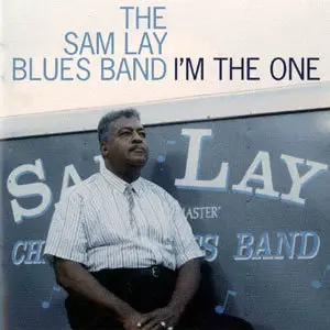 The Sam Lay Blues Band - I'm The One (2009)