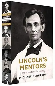 Lincoln's Mentors: The Education of a Leader