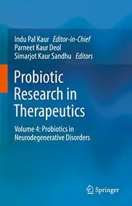 Probiotic Research in Therapeutics Volume 4: Probiotics in Neurodegenerative Disorders