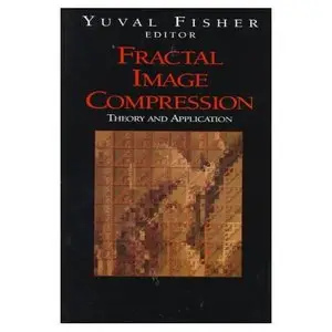 Fractal Image Compression: Theory and Application (Inquiries in Social Construction) by Yuval Fisher [Repost]