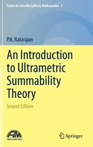 An Introduction to Ultrametric Summability Theory (2nd edition) (Repost)