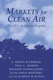 Markets for Clean Air: The U.S. Acid Rain Program